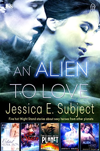 An Alien to Love: Five Hot 1Night Stand Stories