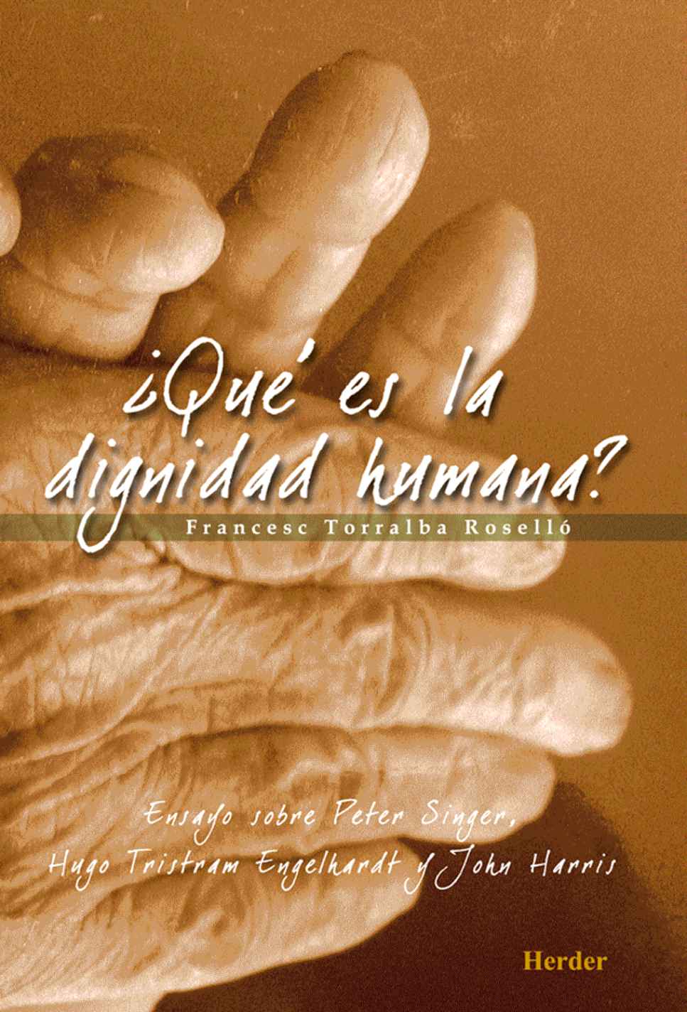 ¿Qué es la dignidad humana?: Ensayo sobre Peter Singer, Hugo Tristram Engelhardt y John Harris
