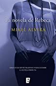 La novela de Rebeca (Spanish Edition)