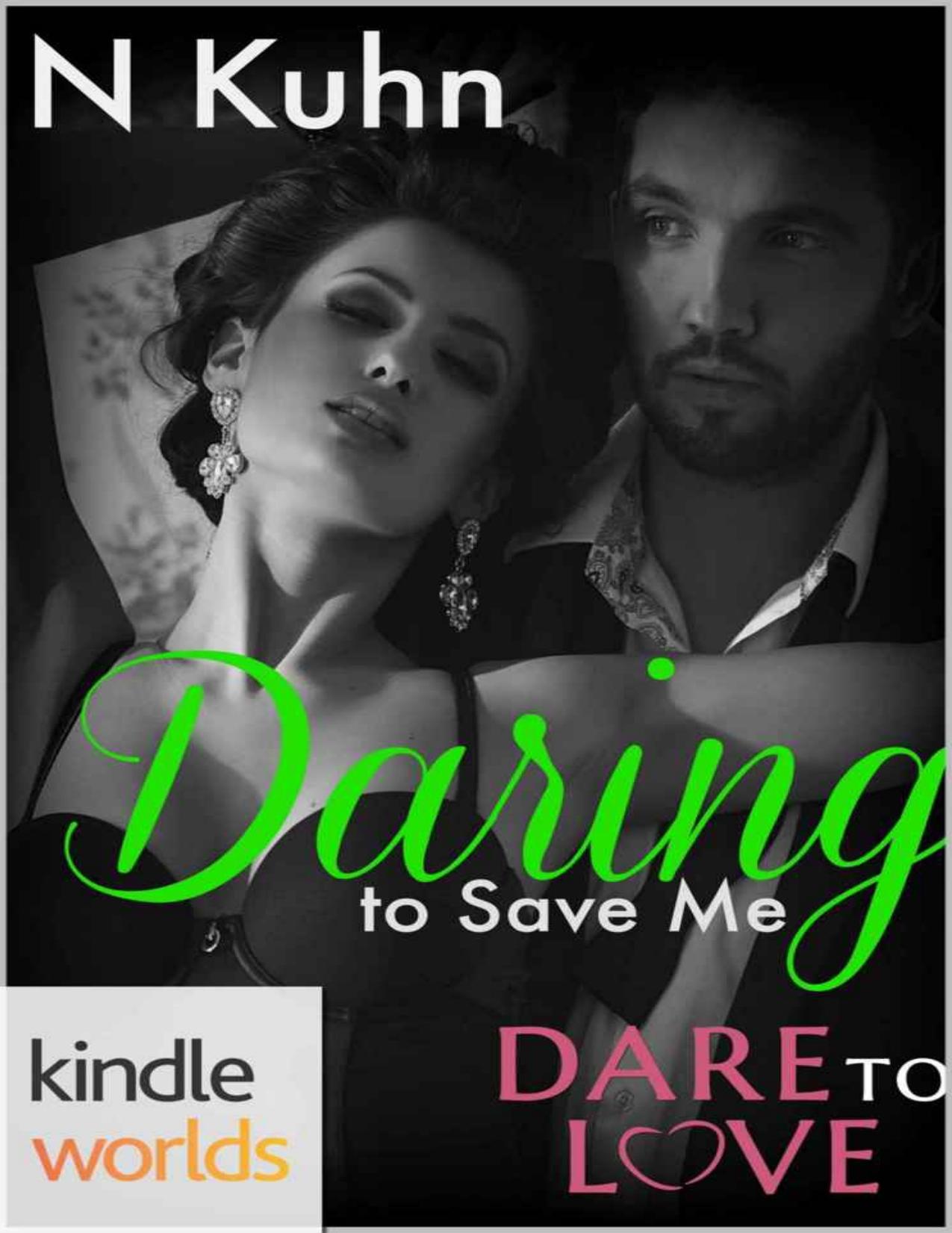 Dare to Love Series: Daring to Save Me (Kindle Worlds Novella)