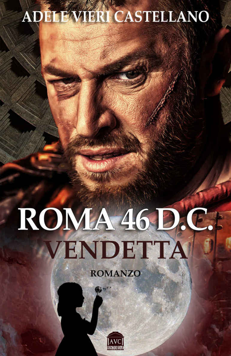 Roma 46 D.C Vendetta (Roma Caput Mundi) (Italian Edition)