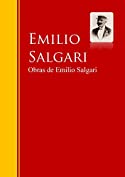 Obras de Emilio Salgari: Biblioteca de Grandes Escritores (Spanish Edition)