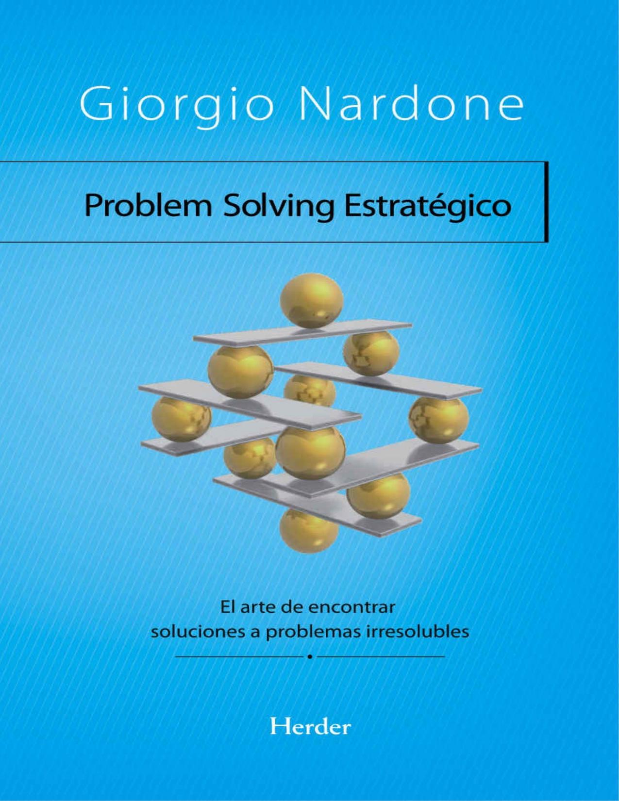 Problem Solving Estratégico: El arte de encontrar soluciones a problemas irresolubles