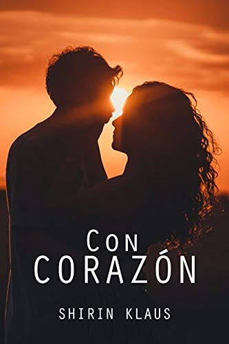 Con coraz&oacute;n (Spanish Edition)