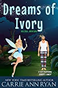 Dreams of Ivory: A Fairy Paranormal Romantic Comedy (Holiday, Montana Book 5)