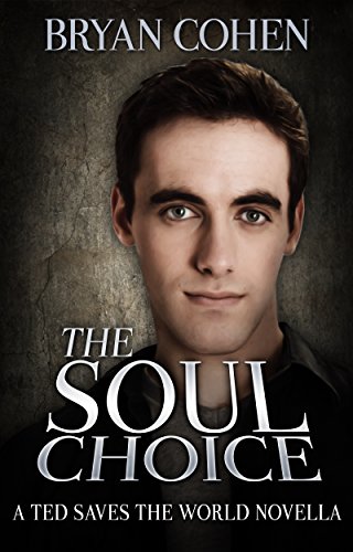 The Soul Choice (Ted Saves The World)