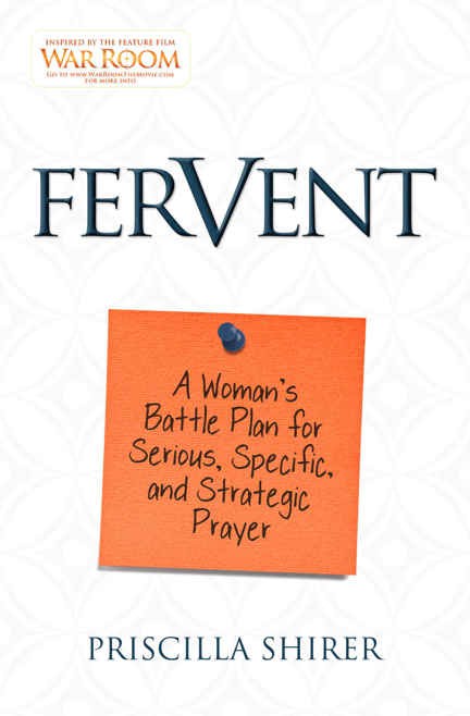 Fervent: A Woman's Battle Plan to Serious, Specific and Strategic Prayer