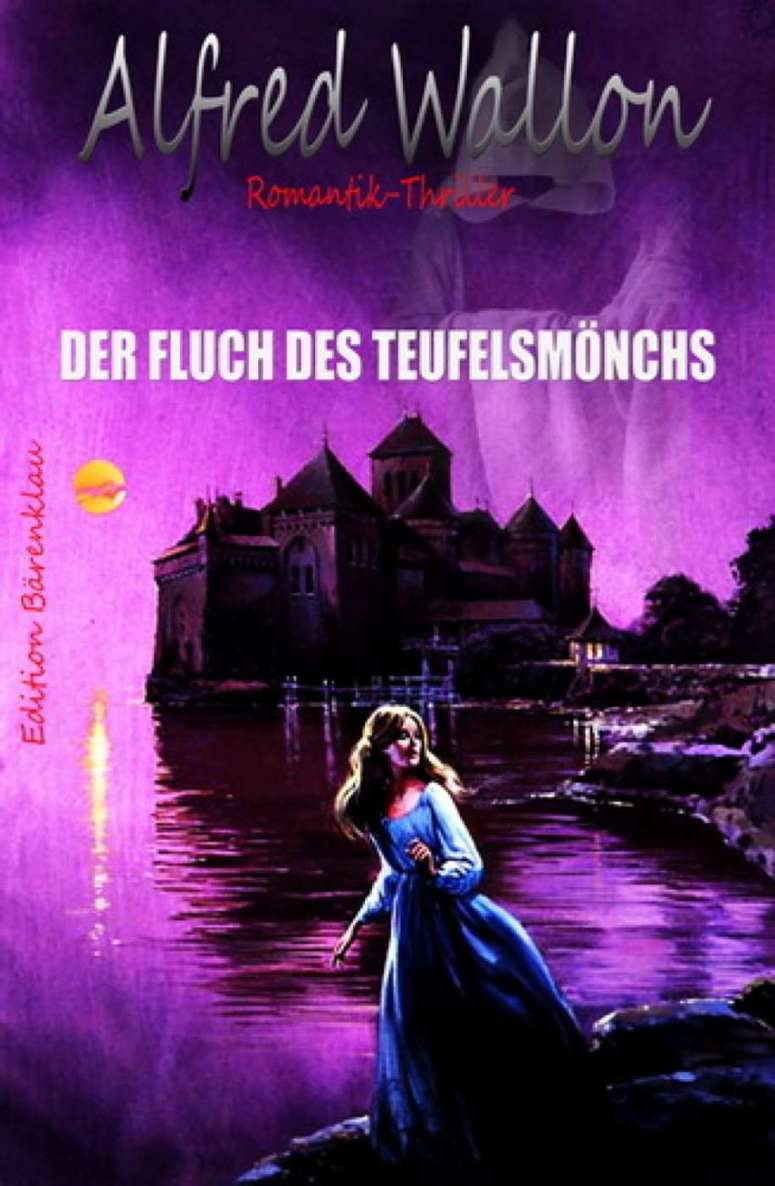 Der Fluch des Teufelsmönchs: Cassiopeiapress Romantic Thriller/ Edition Bärenklau (German Edition)