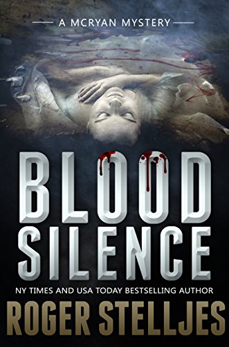 Blood Silence: A compelling crime thriller (Mac McRyan Mystery Thriller and Suspense Series Book) (McRyan Mystery Series Book 6)