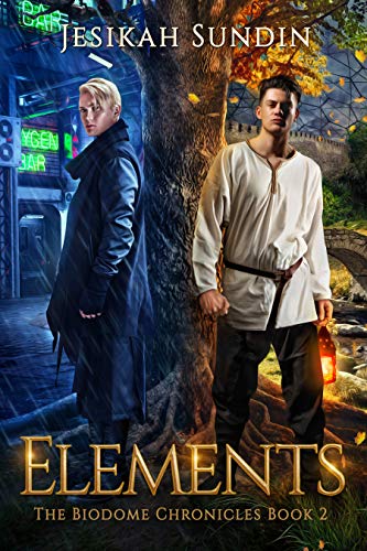 Elements (The Biodome Chronicles series Book 2)