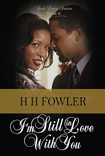 I'm Still in Love With You (Real Love Series Book 6)