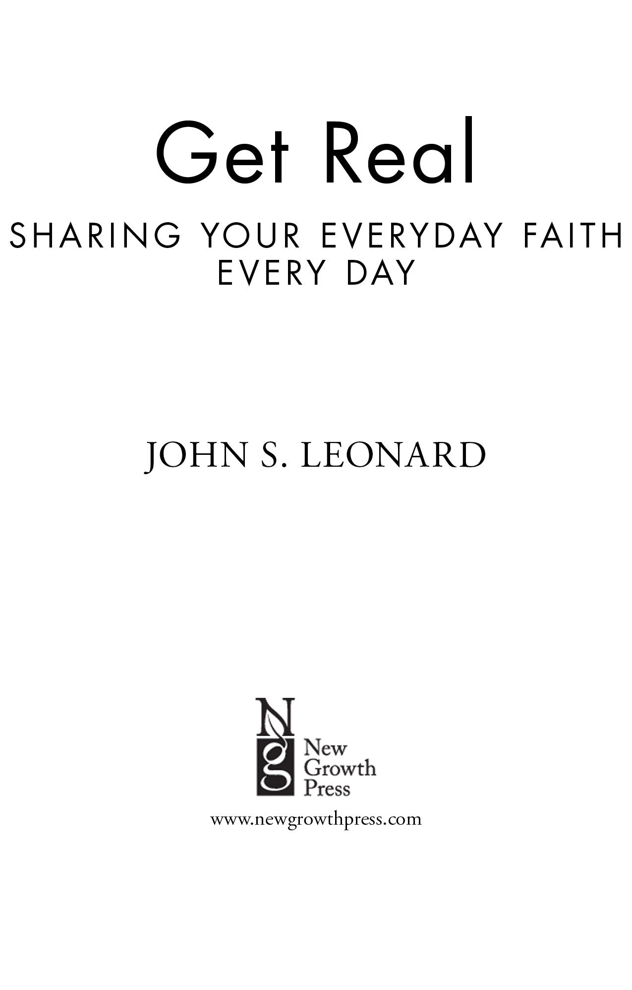 Get Real: Sharing Your Everyday Faith Every Day