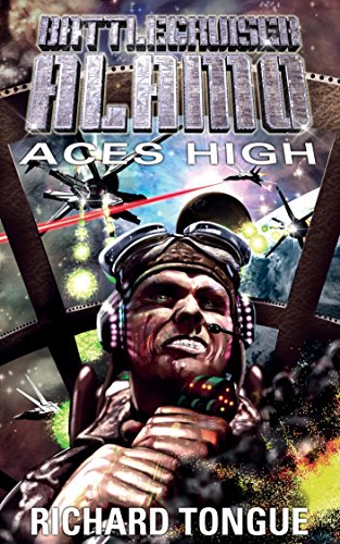 Battlecruiser Alamo: Aces High (Battlecruiser Alamo Series Book 13)