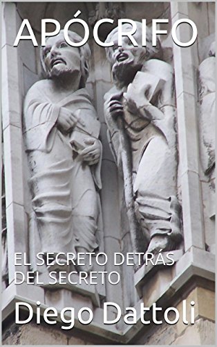 AP&Oacute;CRIFO: EL SECRETO DETR&Aacute;S DEL SECRETO (Spanish Edition)