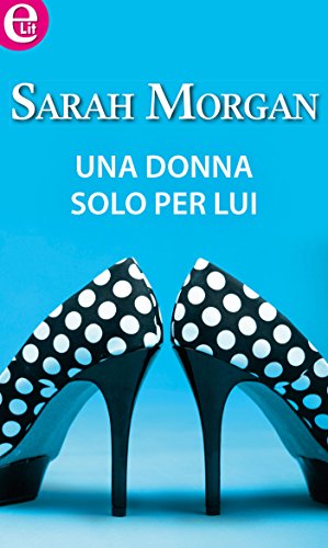 Una donna solo per lui (eLit) (Italian Edition)
