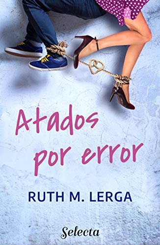 Atados por error (Spanish Edition)