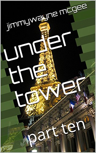 under   the   tower: part   ten (1-10 Book 10)