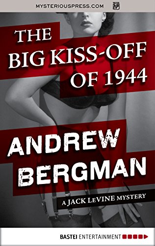 The Big Kiss-Off of 1944 (The Jack LeVine Mysteries Book 1)