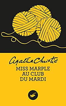 Miss Marple au club du mardi (Nouvelle traduction r&eacute;vis&eacute;e) (Masque Christie) (French Edition)