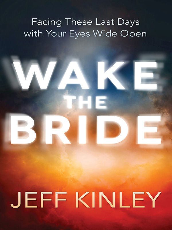 Wake the Bride: Facing the Last Days With Your Eyes Wide Open