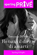 Ho tutto il diritto di amarti - Sperling Priv&eacute; (Italian Edition)