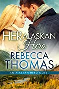 Her Alaskan Hero (Alaskan Hero Book 2)