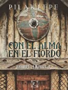 Con el alma en el fiordo: Estirpe Vikinga I (Spanish Edition)