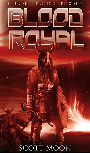 Blood Royal (Grendel Uprising Book 2)