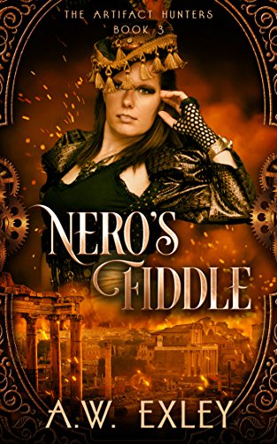 Nero's Fiddle (The Artifact Hunters Book 3)