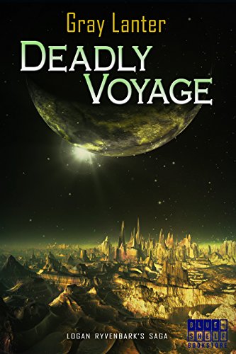 Deadly Voyage (Logan Ryvenbark's Saga Book 7)