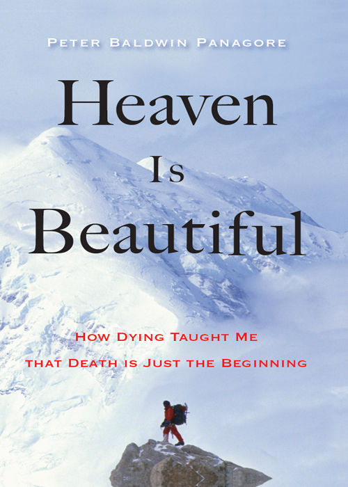 Heaven Is Beautiful: How Dying Taught Me That Death Is Just the Beginning