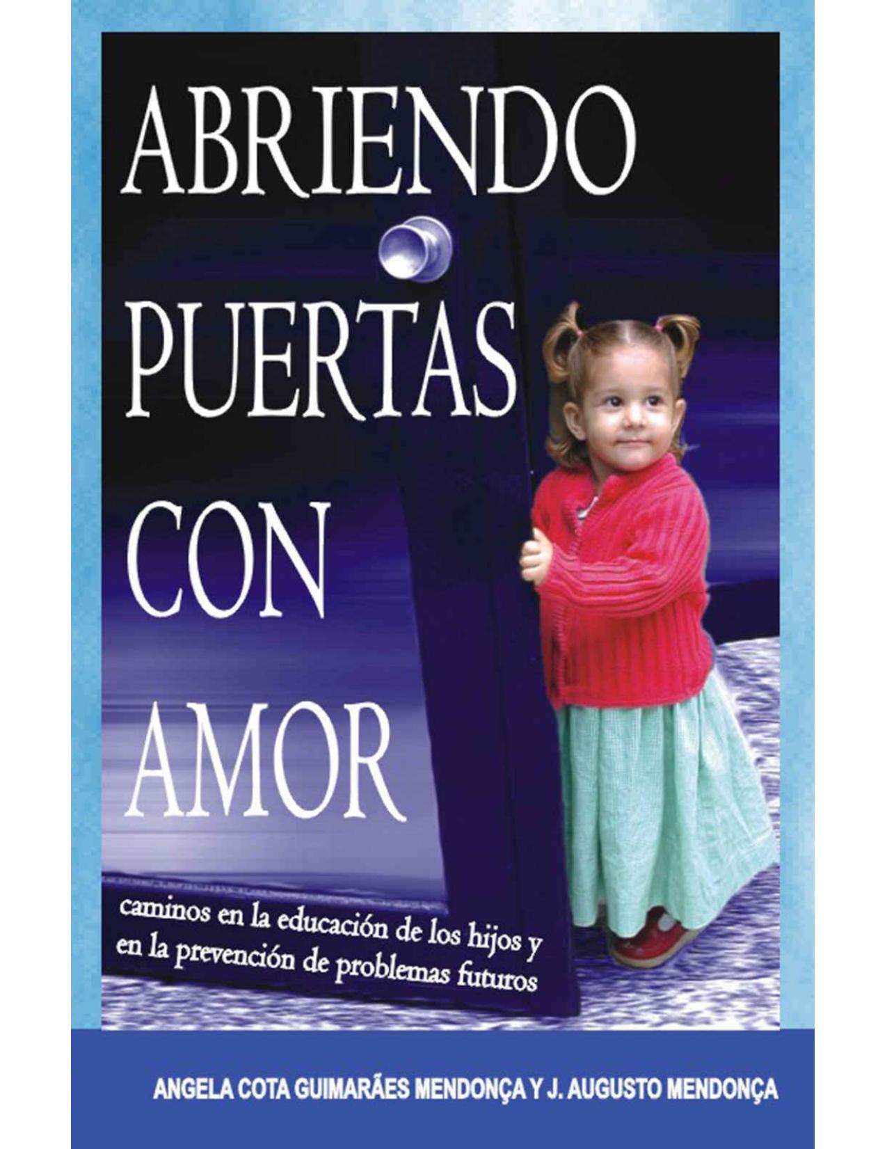 Abriendo puertas con amor: caminos en la educación de los hijos y en la prevención de problemas futuros (Autoayuda nº 5) (Spanish Edition)