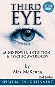 Third Eye: Third Eye, Mind Power, Intuition &amp; Psychic Awareness: Spiritual Enlightenment