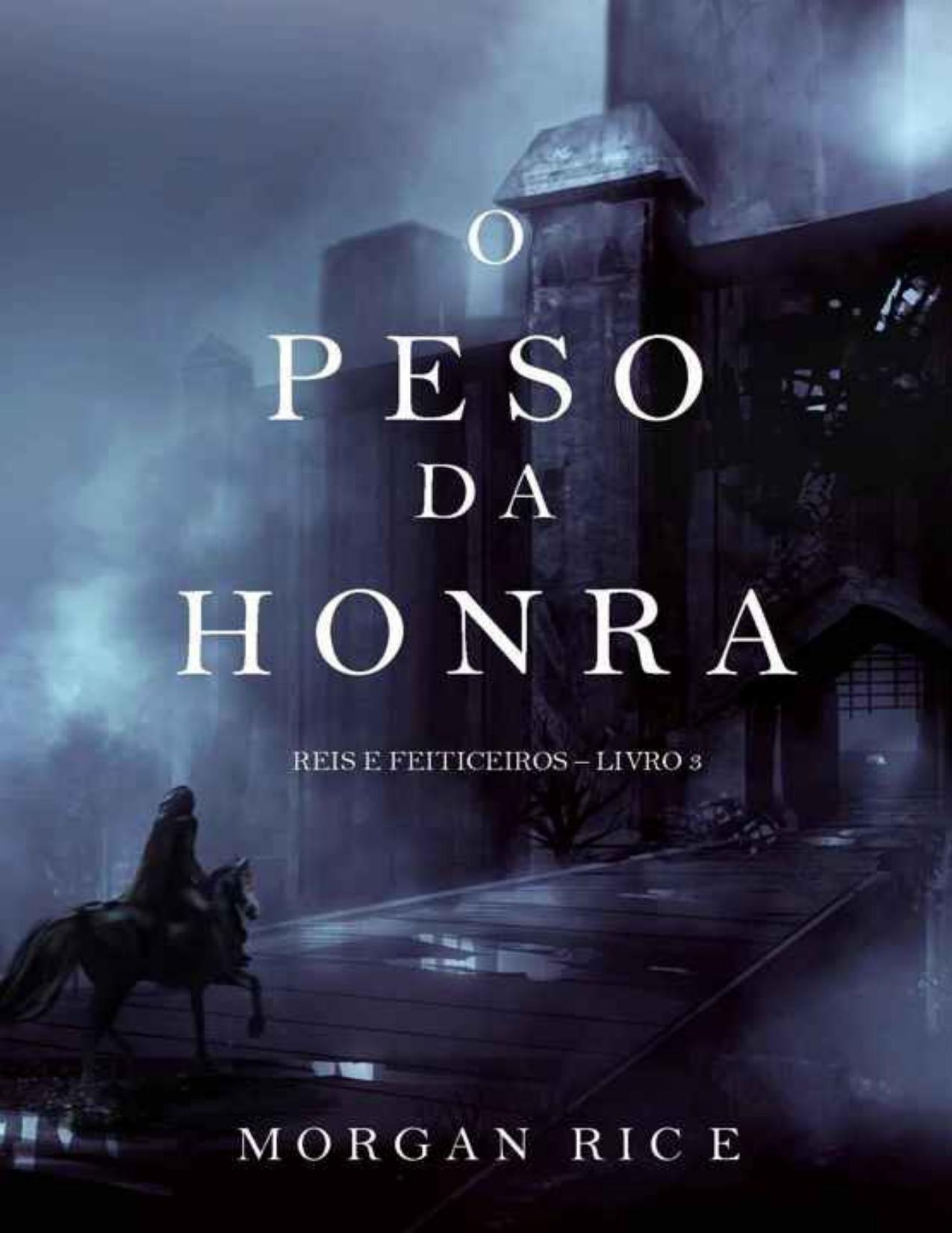 O Peso da Honra (Reis e Feiticeiros – Livro 3)