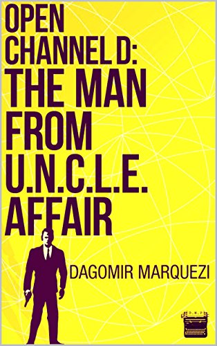 Open Channel D: The Man From UNCLE Affair