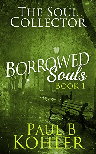 The Soul Collector: Borrowed Souls: Book 1