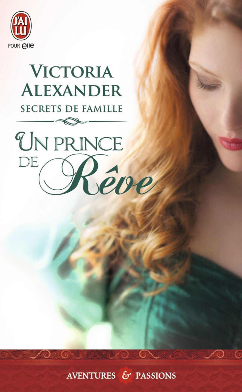 Secrets de famille – Tome 1 – Un prince de rêve (J'ai lu Aventures & Passions) (French Edition)