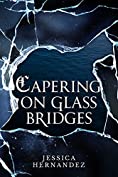 Capering on Glass Bridges (The Hawk of Stone Duology, Book 1)