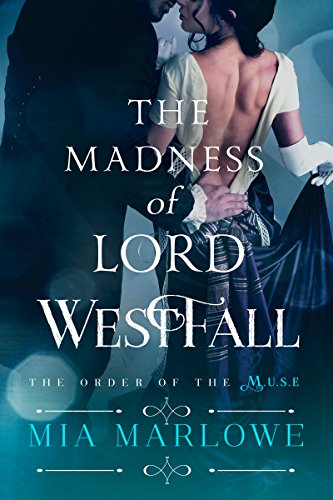 The Madness of Lord Westfall (Order of the M.U.S.E. Book 2)