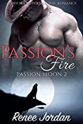 Passion's Fire (Passion Moon 2): (A Shifter, Supernatural Romance)