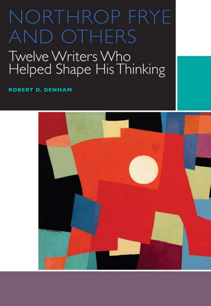 Northrop Frye and Others: Twelve Writers Who Helped Shape His Thinking (Canadian Literature Collection)