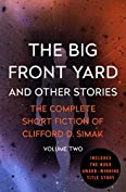 The Big Front Yard: And Other Stories (The Complete Short Fiction of Clifford D. Simak Book 2)