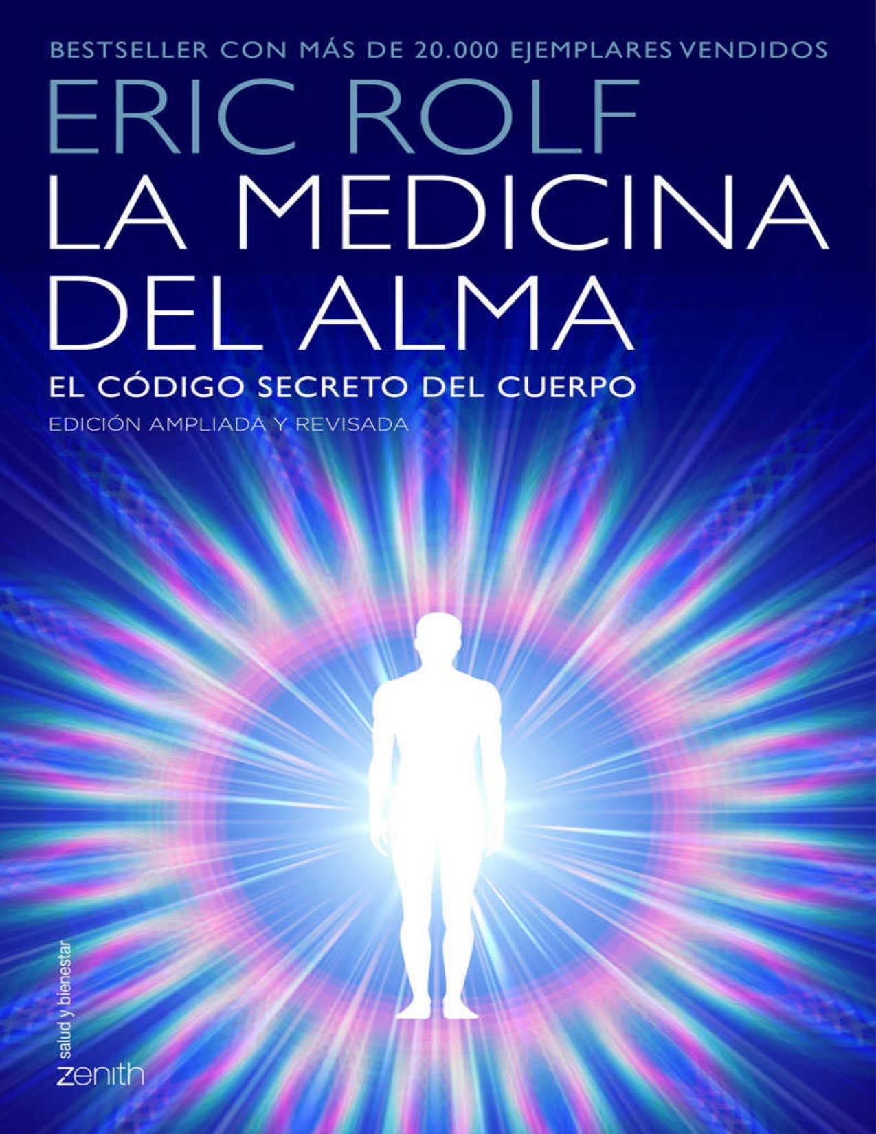 La medicina del alma: El código secreto del cuerpo. El corazón de la sanación (Spanish Edition)