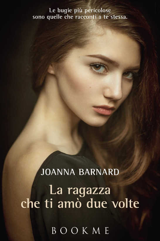 Barnard Joanna - 2014 - La ragazza che ti amò due volte