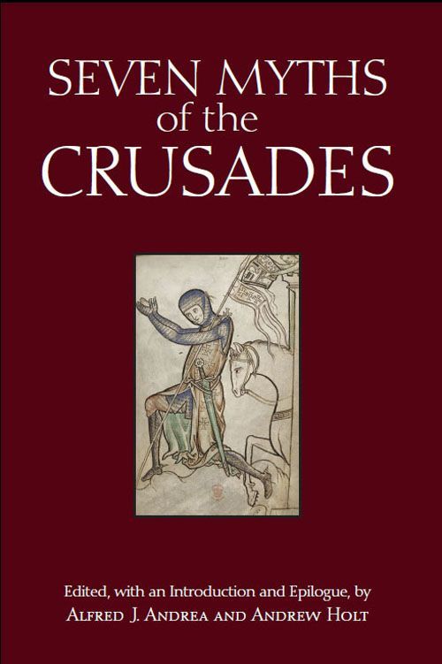 Seven Myths of the Crusades (Myths of History: A Hackett Series)