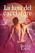 La luna del cacciatore (Serie Sollevando il Velo Vol. 3) (Italian Edition)