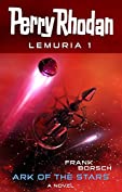 Perry Rhodan Lemuria 1: Ark of the Stars