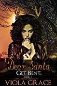 Dear Santa, Get Bent! (Operation Reindeer Retrieval Book 1)