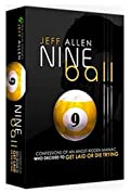 Nine Ball: Confessions of an Angst-Ridden Maniac Who Decided to Get Laid or Die Trying
