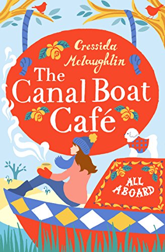 All Aboard: A perfect feel good romance (The Canal Boat Caf&eacute;, Book 1)